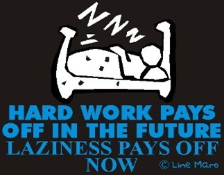 hard-work-pays-off-in-the-future-laziness-pays-off-now-zzz-productive-lazy1